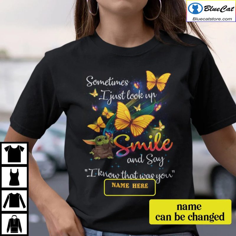 Personalized Baby Yoda I Just Look Up Smile And Say I Know That Was You Shirt