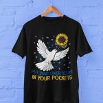 Put Sunflower Seeds In Your Pockets T shirt Sweatshirt
