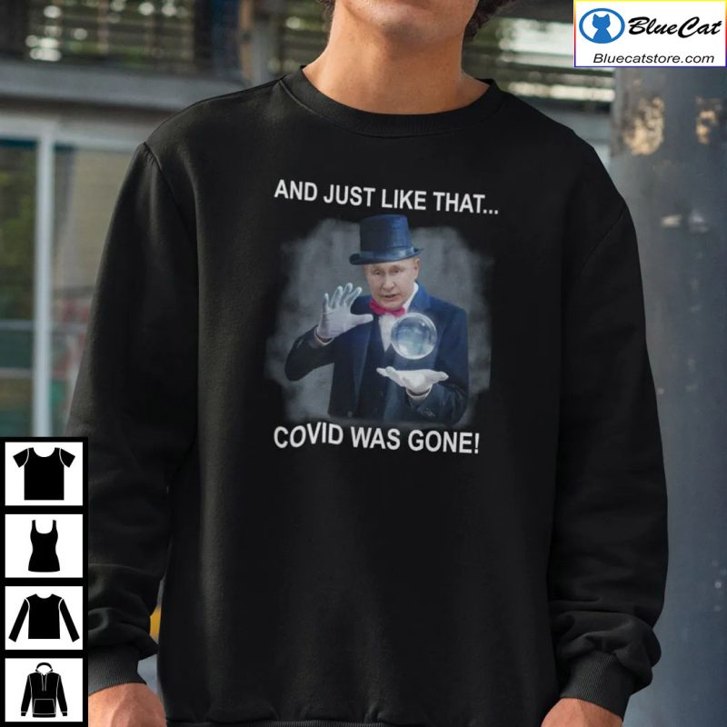 Putin Magician And Just Like That Covid Was Gone Shirt 1