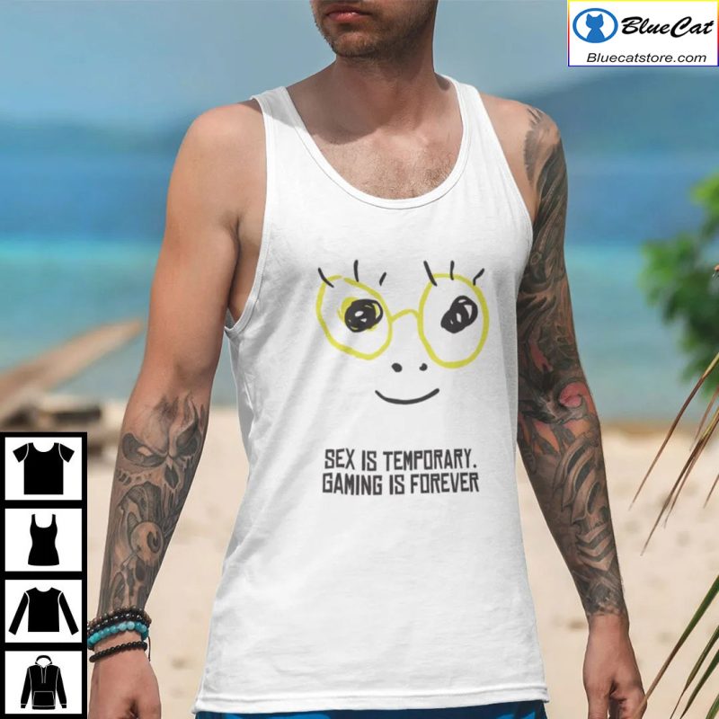 Sex Is Temporary Gaming Is Forever Shirt 2