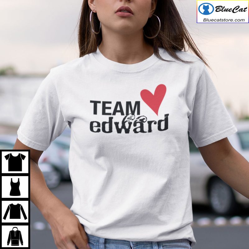 Team Love Edward Shirt Edward Twilight