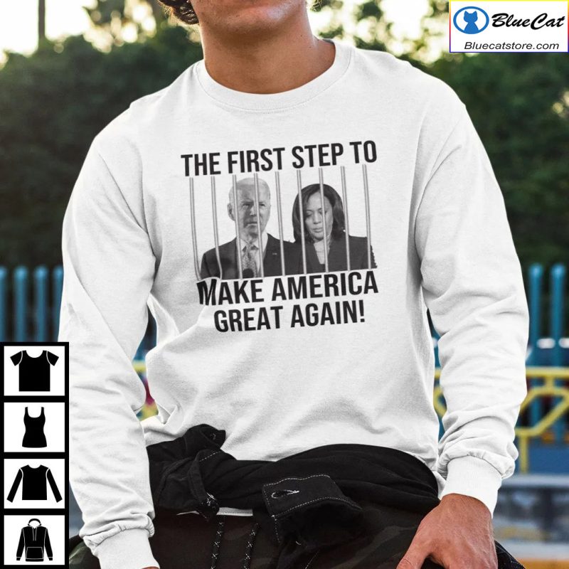 The First Step To Make America Great Again Shirt 2