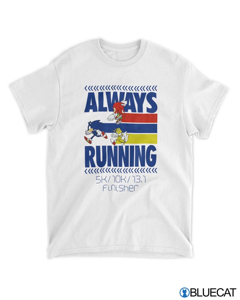 Always Running 5K 10K 13.1 Finisher Shirt 1