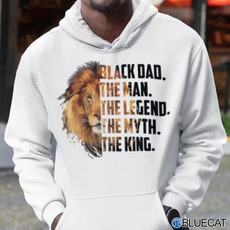 Black Dad The Man The Myth The King Shirt 1