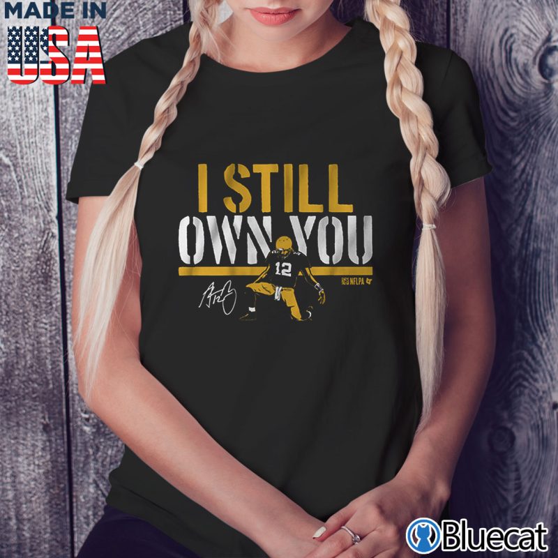 Black Ladies Tee Aaron Rodgers I Still Own You T shirt