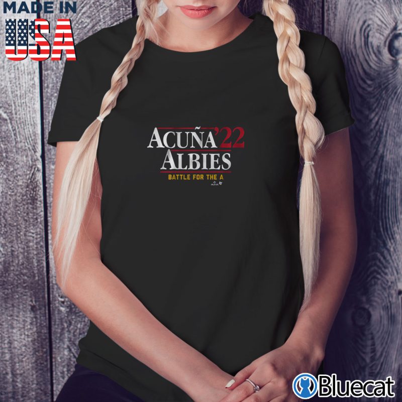 Black Ladies Tee Acuna Albies 22 battle for the A T shirt