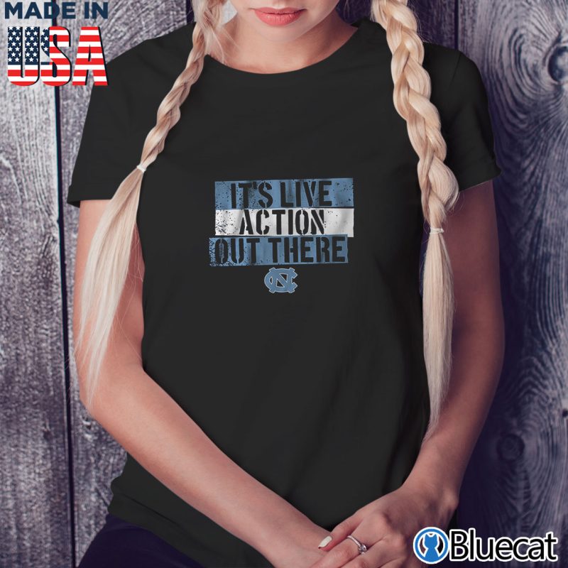 Black Ladies Tee North Carolina Basketball Its Live Action Out There T shirt