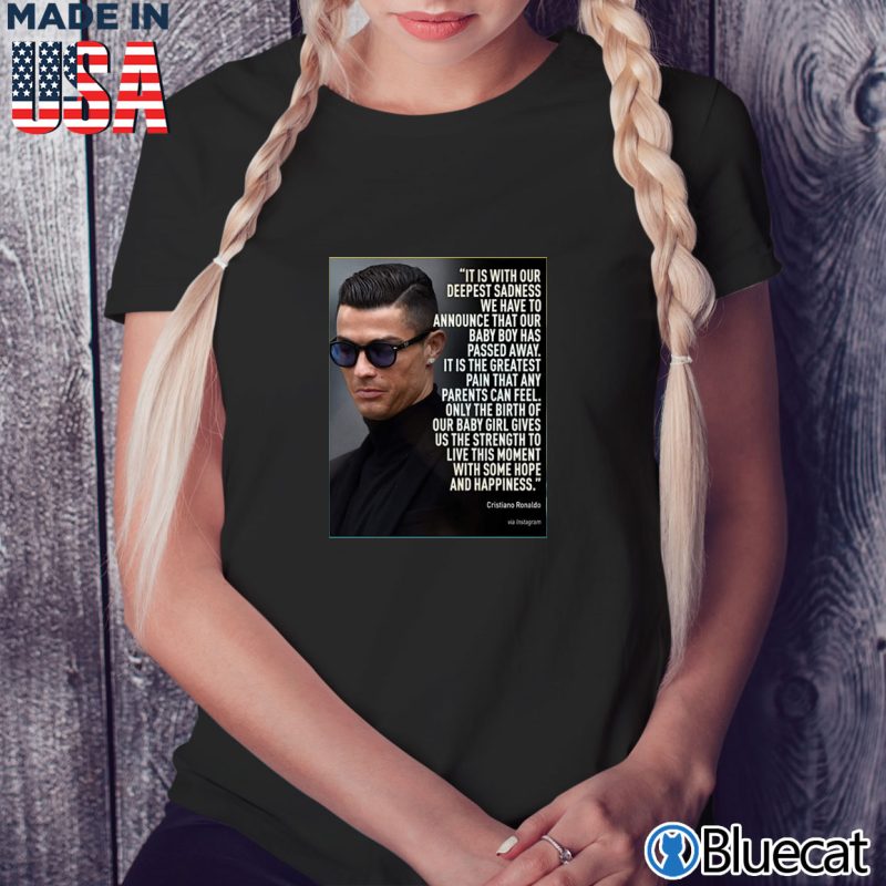 Black Ladies Tee Stay strong Cristiano Ronaldo RIP Your Baby April 18 T shirt