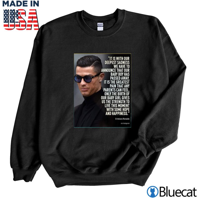 Black Sweatshirt Stay strong Cristiano Ronaldo RIP Your Baby April 18 T shirt