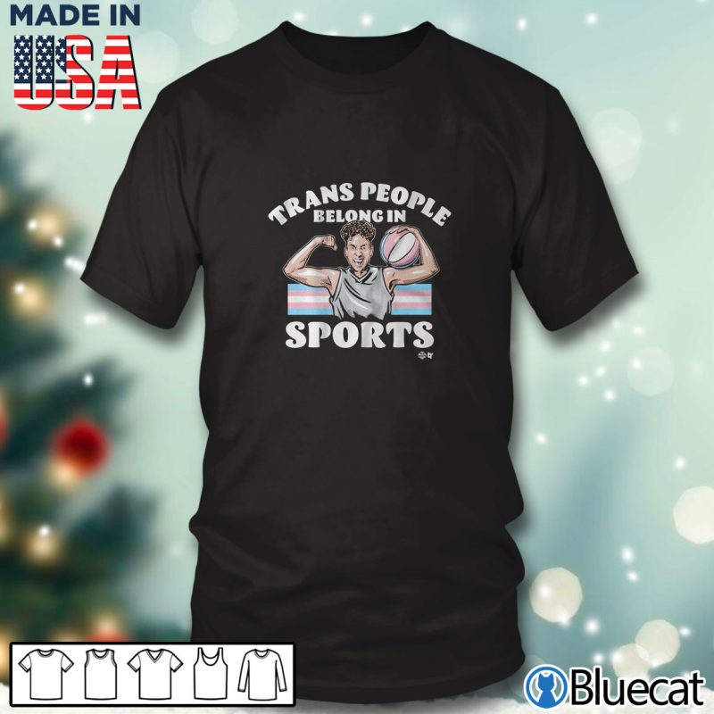 Black T shirt Trans People Belong in Sports T shirt