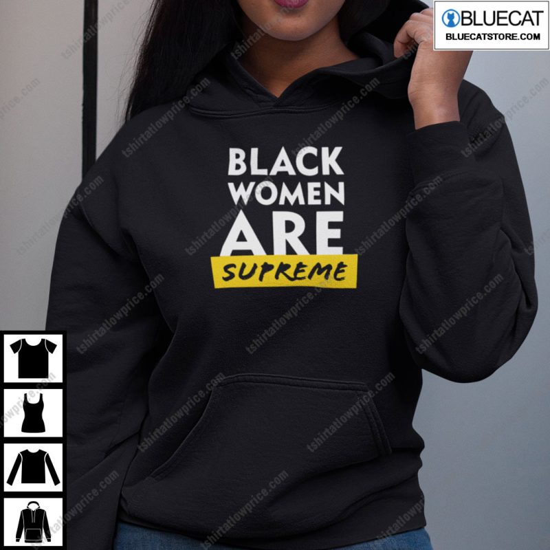Black Women Are Supreme Shirt 1