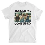 Dazed and Confused Shirt
