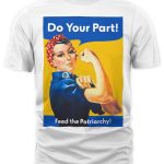 Do You Part Feed The Patriarchy Shirt 1