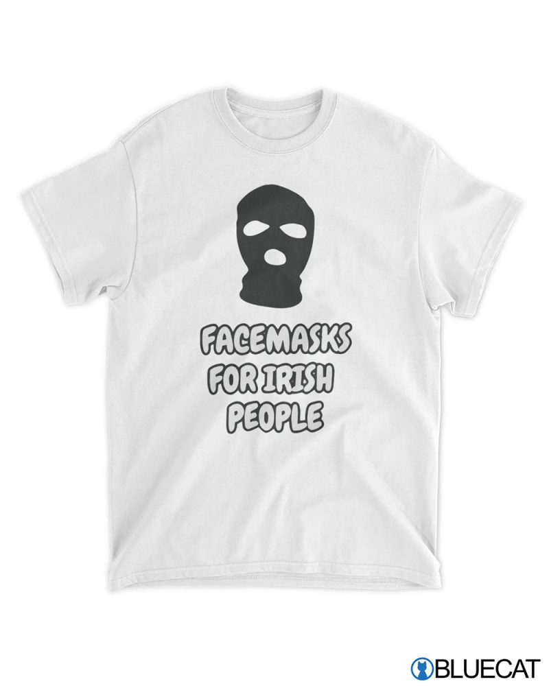 Facemasks for Irish People Funny Shirt 1