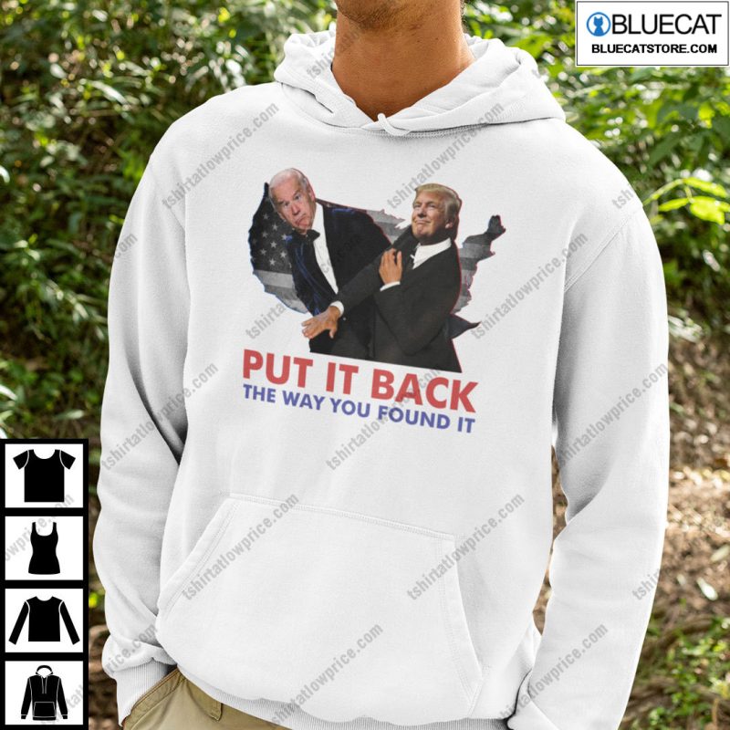 Funny Trump Slaps Biden Put It Back The Way You Found It Shirt 1
