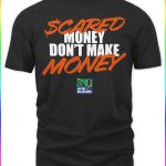 Gatordave Sec Scared Money Dont Make Money Shirt