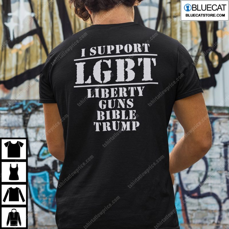 I Support LGBT Liberty Guns Bible Trump Shirt 2