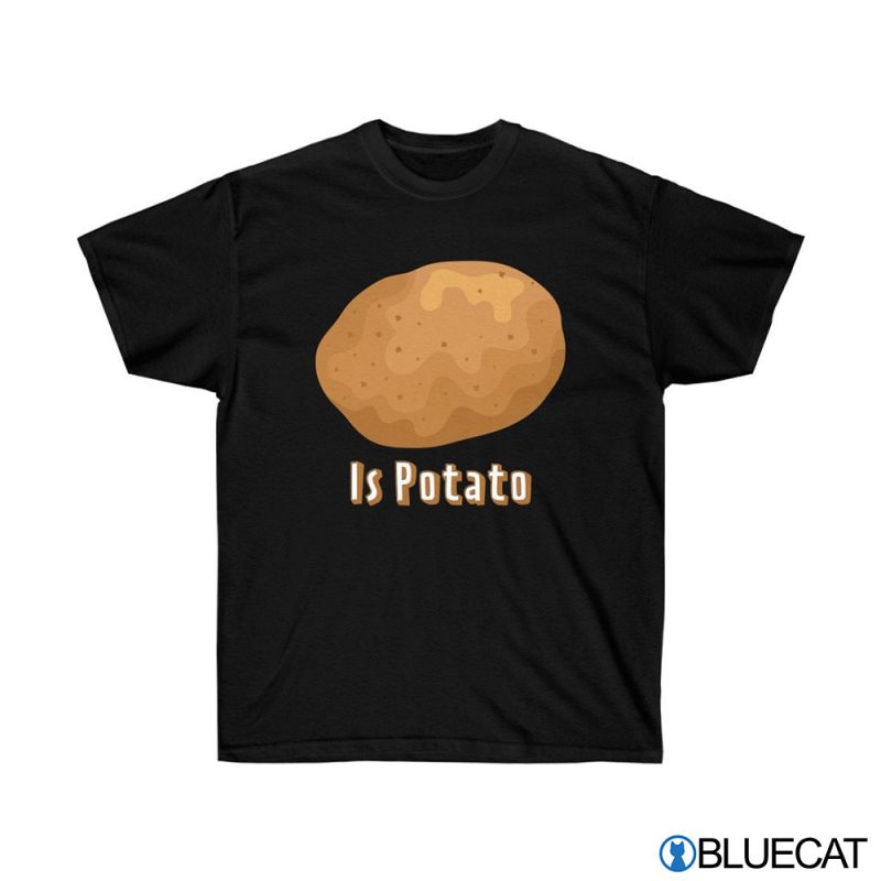Is Potato Shirt 1