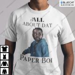 Paper Boi T Shirt All About Dat Paper Boi