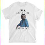 Paper Boi T Shirt All About Dat Paper Boi Shirt 1