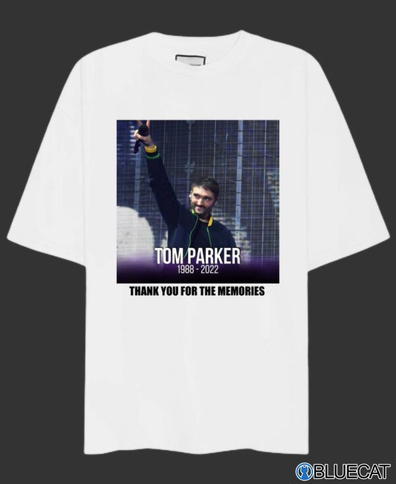 RIP Tom Parker 1988 2022 Shirt 2