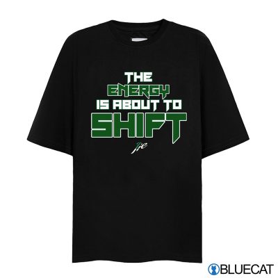The Energy Is About To Shift Shirt Jaylen Brown Long sleeve, hoodie