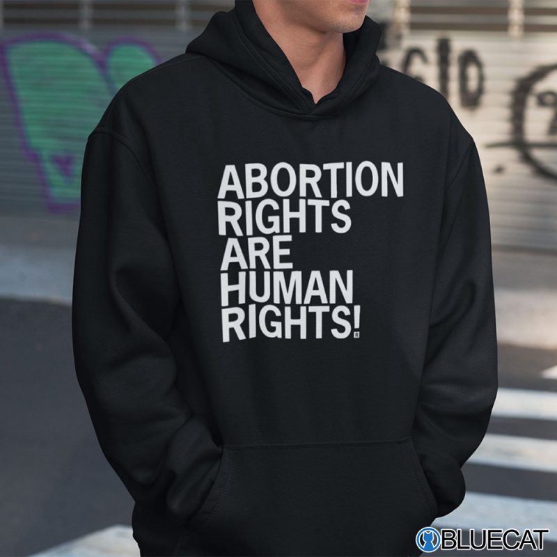 Abortion Rights Are Human Rights Shirt 2