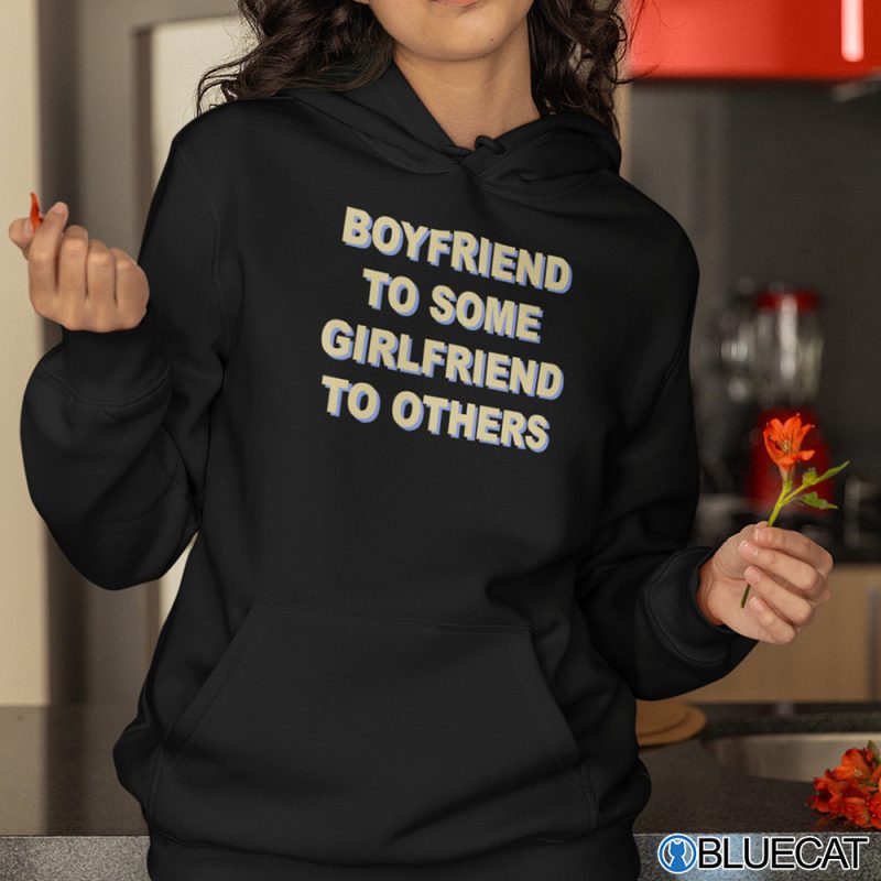 Boyfriend To Some Girlfriend To Others Shirt 2