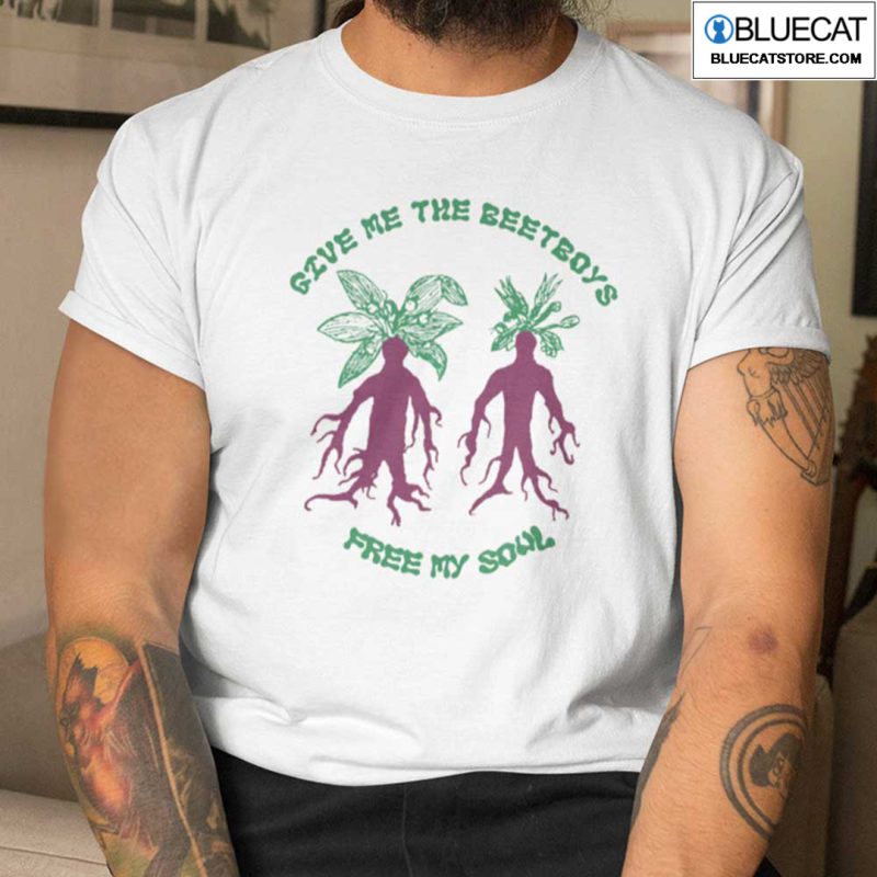 Give Me The Beetboys Free My Soul Shirt 1