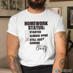 Homework Status Started Almost Done Still Busy Gaming Shirt 1