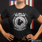 I Am A Veteran My Oath Of Enlistment Has No Expiration Date Shirt 1