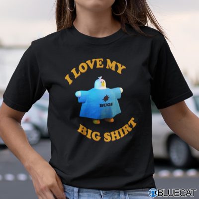 I Love My Bugs Big Shirt 1