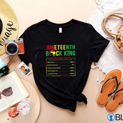 Juneteenth Black King Nutrition Facts Culture Celebrate Freedom T Shirt