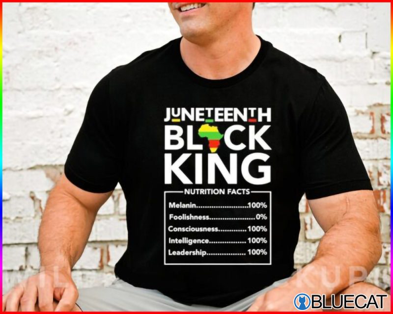 Juneteenth Black King Nutrition Facts Shirt 1