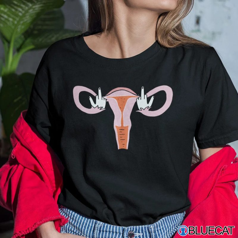 Uterus Fuck Pro Choice Feminist Shirt