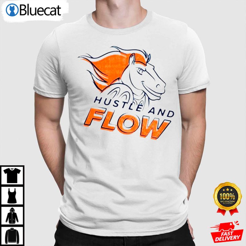 Denver Broncos Hustle And Flow Denver Broncos T Shirt