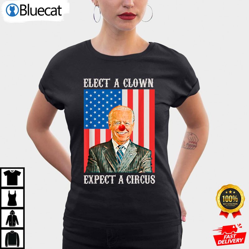 Elect A Clown Expect A Circus Anti Biden Shirt 1 25.95