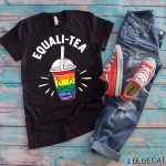 Equali Tea Boba Tea LGBT Shirt 1
