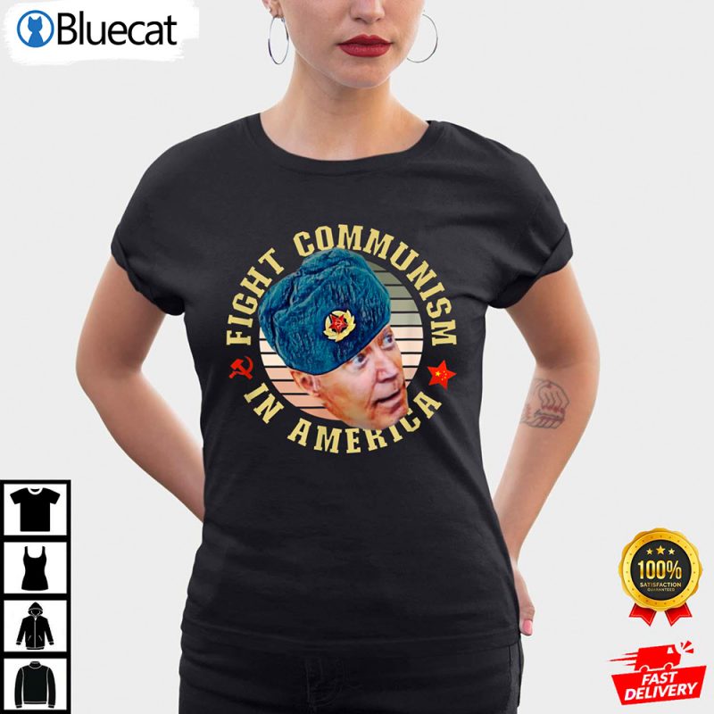 Fight Communism in America Anti Biden Joe Wearing Ushanka Anti Biden Shirt 1 25.95