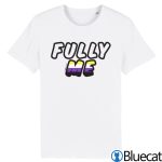 Fully Me Non Binary LGBT Shirt 1