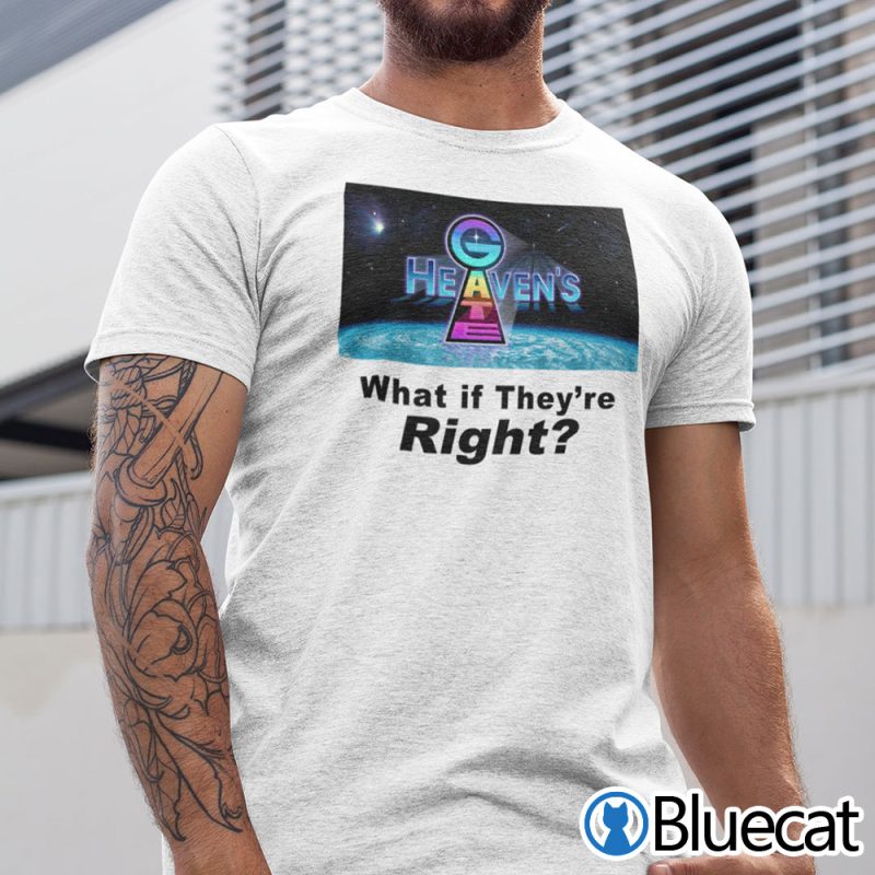Heavens Gate What If Theyre Right Shirt 1