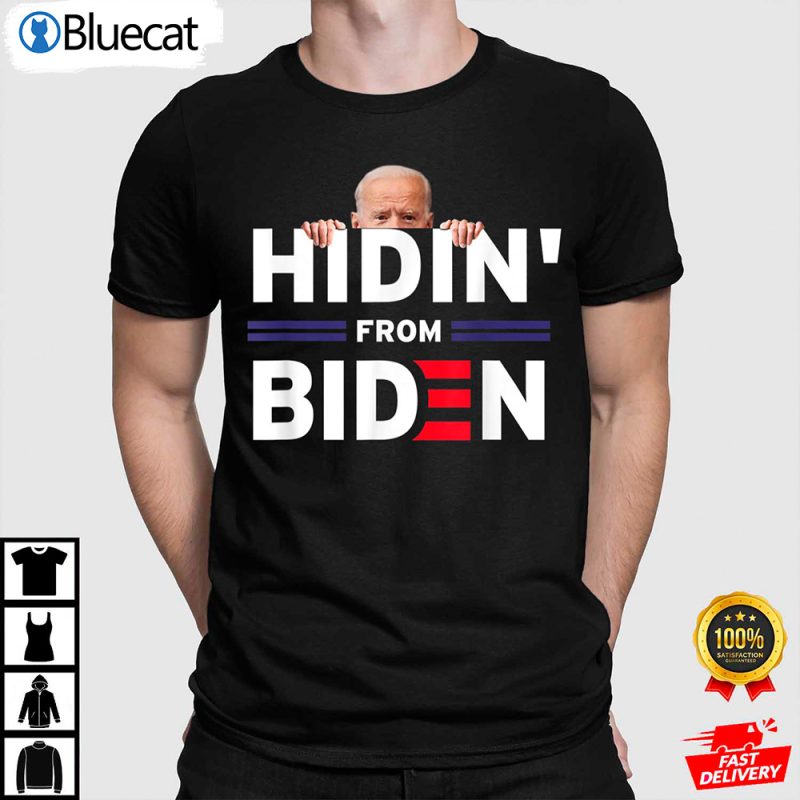 Hidin From Biden Funny Anti Joe Biden 2024 Political Anti Biden Shirt
