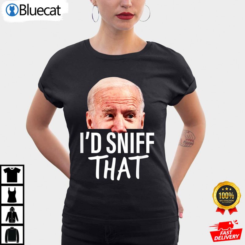 I d Sniff That Funny Parody Anti Biden Shirt 1 25.95