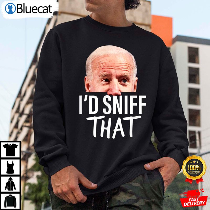 I d Sniff That Funny Parody Anti Biden Shirt 2 25.95