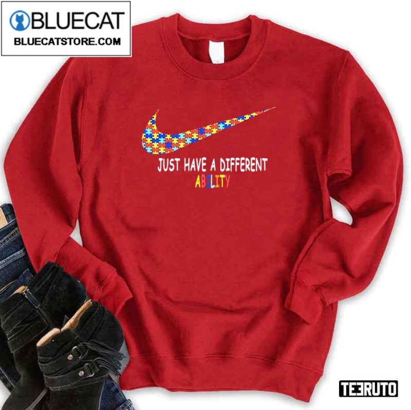 Just Have A Different Ability Autism Friend Nike Logo Unisex Sweatshirt 1