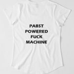 Pabst Powered Fuck Machine T shirt
