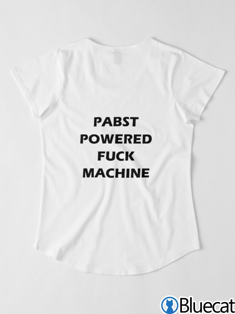 Pabst Powered Fuck Machine T shirt