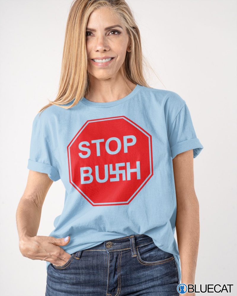 Stop Bush Shirt 2
