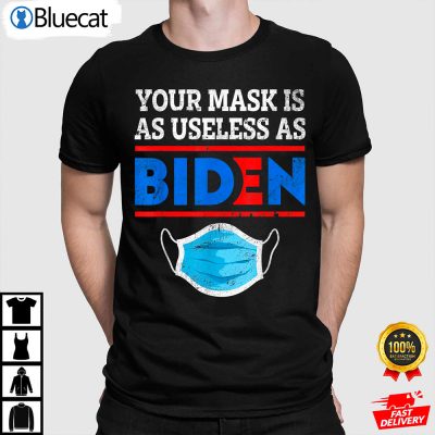 Vintage Your Mask Is As Useless As Biden Anti Biden Shirt