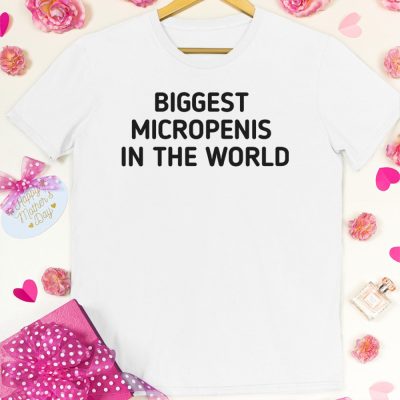 Biggest Micropenis in the world T-shirt, Long sleeve, hoodie